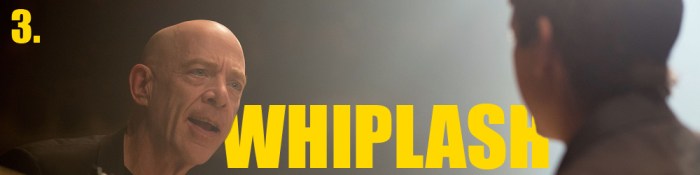 3 - Whiplash